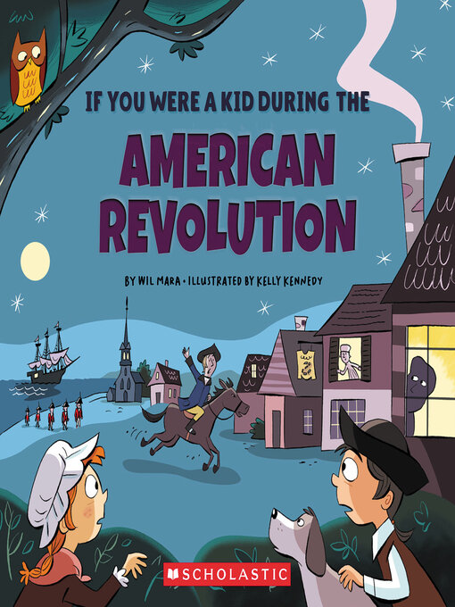 Title details for If You Were a Kid During the American Revolution by Wil Mara - Available